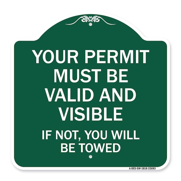 Signmission Your Permit Must Valid & Visible If Not You Towed Heavy-Gauge Alum Sign, 18" x 18", GW-1818-22693 A-DES-GW-1818-22693 - main